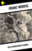 Cover-Bild zum Titel 'Der veruntreute Himmel' von 'Franz Werfel'