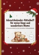 Cover-Bild zum Titel 'Adventskalender-Rätselheft für meine kluge und wunderbare Mama - 23 Kreuzworträtsel und ein besonderes Weihnachtsfinale' von 'Rätselio Media'