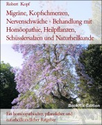 Cover-Bild zum Titel 'Migräne, Kopfschmerzen, Nervenschwäche - Behandlung mit Homöopathie, Heilpflanzen, Schüsslersalzen und Naturheilkunde' von 'Robert Kopf'