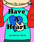 Have A Heart (Find The Lesson, #3) - Bethany Morlan