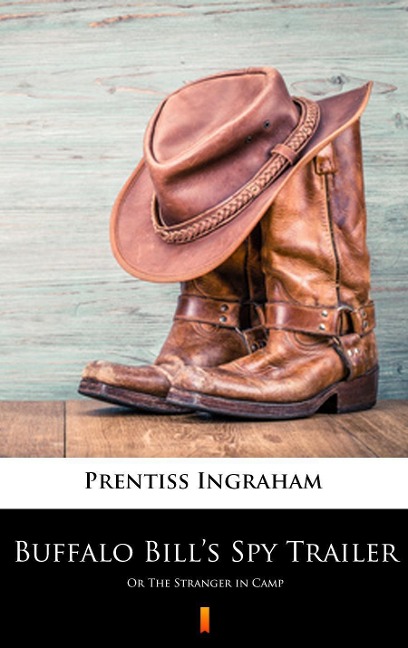 Buffalo Bill's Spy Trailer - Prentiss Ingraham