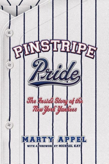 Pinstripe Pride - Marty Appel