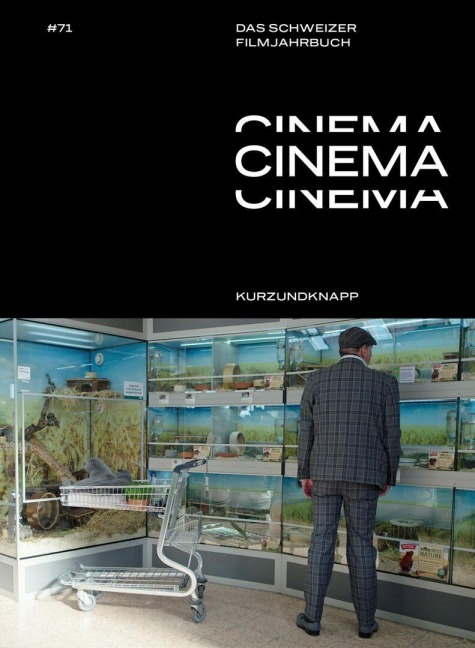CINEMA. Das Schweizer Filmjahrbuch 71. kurzundknapp - 