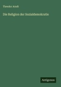 Die Religion der Sozialdemokratie - Theodor Arndt