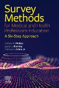 Cover-Bild zum Titel 'Survey Methods for Medical and Health Professions Education - E-Book' von 'Phillips MD, Anthony R. Artino Jr., Durning MD'