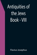 Cover-Bild zum Titel 'Antiquities of the Jews ; Book - VIII' von 'Flavius Josephus'