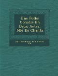 Cover-Bild zum Titel 'Une Folie' von 'Jean Nicolas Bouilly'