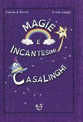 Magie e incantesimi casalinghi - Carmela Tomei, Silvia Longhi