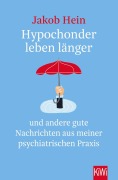 Cover-Bild zum Titel 'Hypochonder leben länger' von 'Jakob Hein'