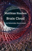 Cover-Bild zum Titel 'Brain Cloud' von 'Matthias Houben'