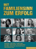 MIT FAMILIENSINN ZUM ERFOLG - Sang Hong, Katja Piefke, Isabell Grabbe, Anton Wieser, Nicole Willms