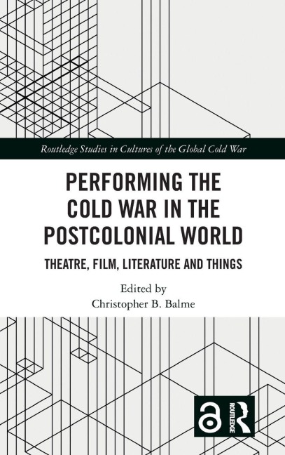 Performing the Cold War in the Postcolonial World - 