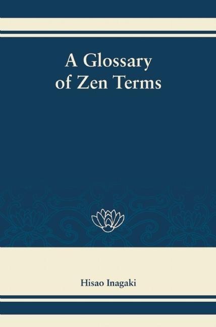A Glossary of Zen Terms - Hisao Inagaki