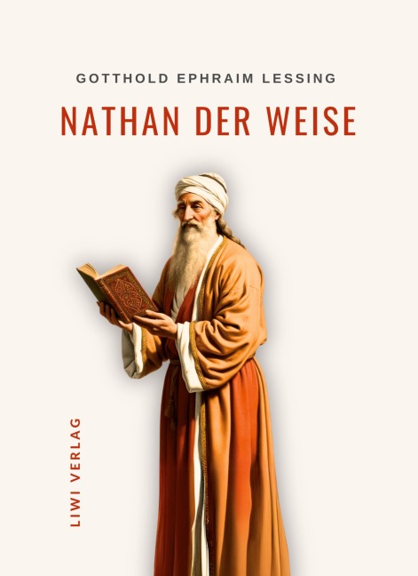 Gotthold Ephraim Lessing: Nathan der Weise. Vollständige Neuausgabe - Gotthold Ephraim Lessing