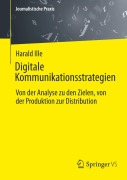 Cover-Bild zum Titel 'Digitale Kommunikationsstrategien' von 'Harald Ille'
