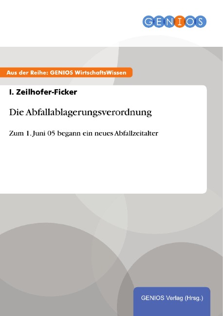 Die Abfallablagerungsverordnung - I. Zeilhofer-Ficker