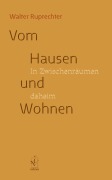 Cover-Bild zum Titel 'Vom Hausen und Wohnen' von 'Walter Ruprechter'