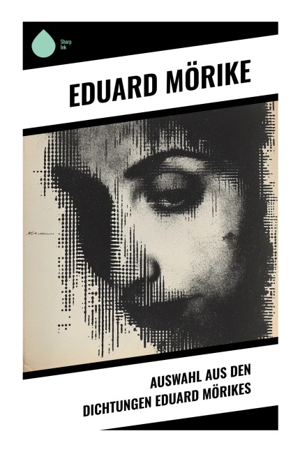 Auswahl aus den Dichtungen Eduard Mörikes - Eduard Mörike