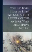 Cover-Bild zum Titel 'Collin's Both Sides of Fifth Avenue. A Brief History of the Avenue With Descriptive Notes ..' von 'Anonymous'