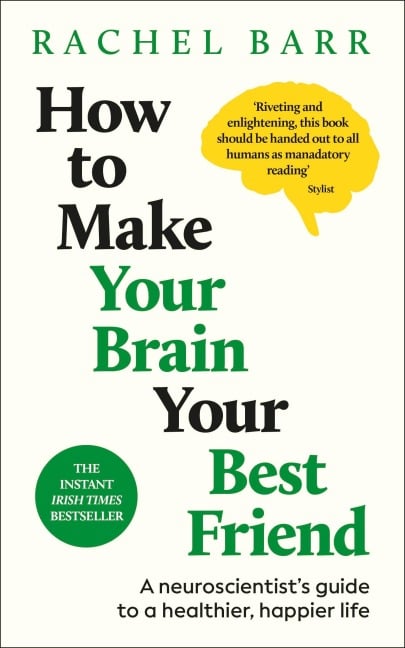 How to Make Your Brain Your Best Friend - Rachel Barr