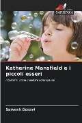 Katherine Mansfield e i piccoli esseri - Sarvesh Gosavi