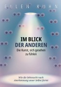 Cover-Bild zum Titel 'Im Blick der Anderen: Die Kunst, sich gesehen zu fühlen' von 'Ellen Kuhn'