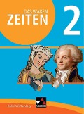 Das waren Zeiten 2 Schülerband Neue Ausgabe Baden-Württemberg - Markus Benzinger, Regine Winkle, Franziska Zach, Caroline Galm, Kirsten Galm