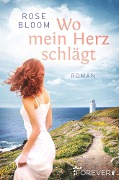 Cover-Bild zum Titel 'Wo mein Herz schlägt' von 'Rose Bloom'