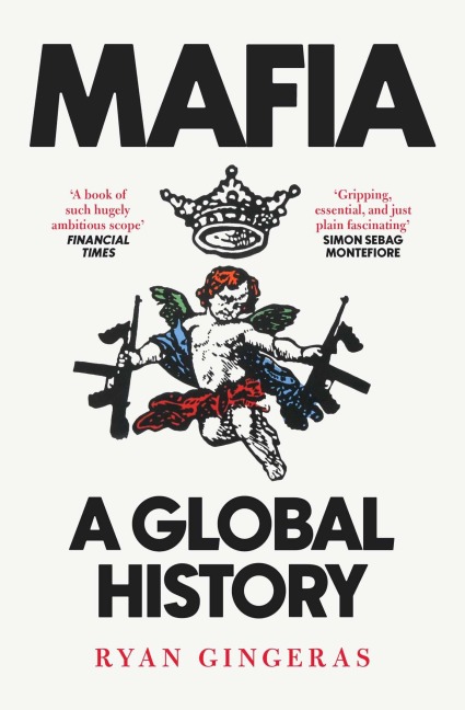 Mafia: A Global History - Ryan Gingeras