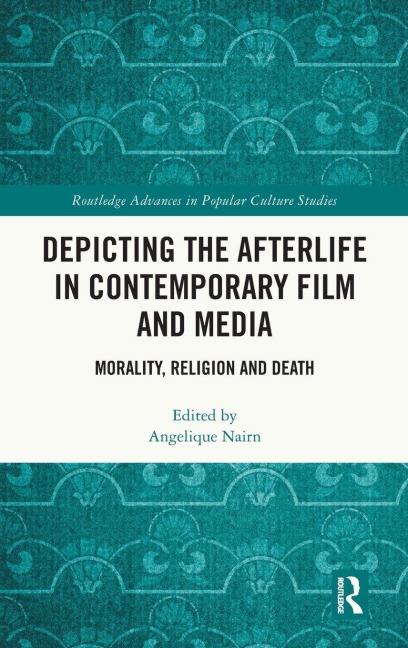 Depicting the Afterlife in Contemporary Film and Media - 