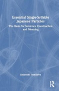 Cover-Bild zum Titel 'Essential Single-Syllable Japanese Particles' von 'Sadatoshi Tomizawa'