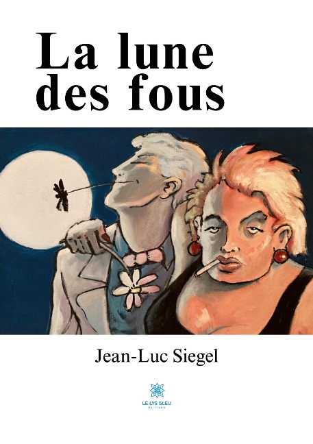 La lune des fous - Jean-Luc Siegel