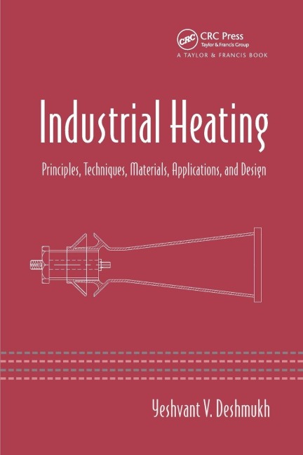 Industrial Heating - Yeshvant V. Deshmukh