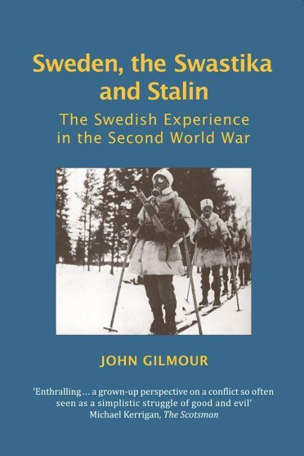 Sweden, the Swastika and Stalin - John Gilmour