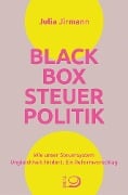 Blackbox Steuerpolitik - Julia Jirmann