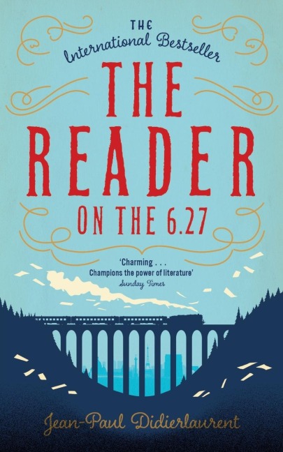 The Reader on the 6.27 - Jean-Paul Didierlaurent