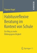 Cover-Bild zum Titel 'Habitusreflexive Beratung im Kontext von Schule' von 'Dagmar Vogel'