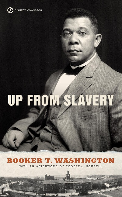 Up from Slavery - Booker T Washington