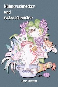 Cover-Bild zum Titel 'Hühnerschrecker und Ackerschnacker' von 'Antje Blumrodt'