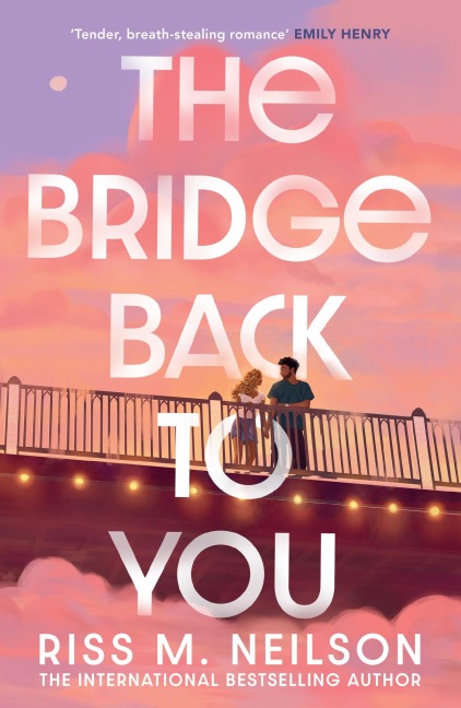 The Bridge Back to You - Riss M Neilson