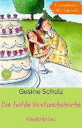 Cover-Bild zum Titel 'Die hohle Hochzeitstorte' von 'Gesine Schulz'