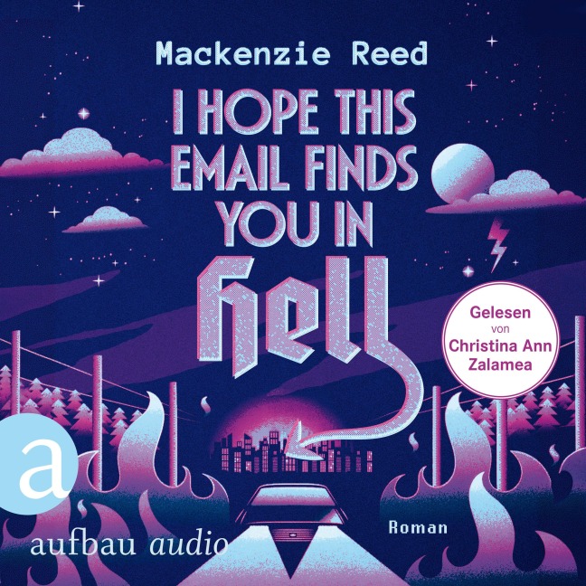 I Hope This Email Finds You in Hell ¿ Manchmal ist Liebe einfach die Hölle - Mackenzie Reed