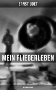 Cover-Bild zum Titel 'Mein Fliegerleben (Autobiographie)' von 'Ernst Udet'