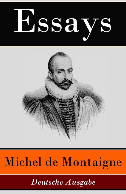 Essays - Deutsche Ausgabe - Michel De Montaigne