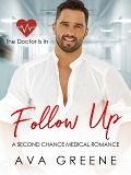 Cover-Bild zum Titel 'Follow up: A Second Chance Medical Romance (The Doctor Is In)' von 'Ava Greene'