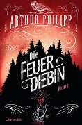 Cover-Bild zum Titel 'Die Feuerdiebin' von 'Arthur Philipp'