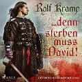 Cover-Bild zum Titel '... denn sterben muss David! - Historischer Kriminalroman (Ungekürzt)' von 'Ralf Kramp'