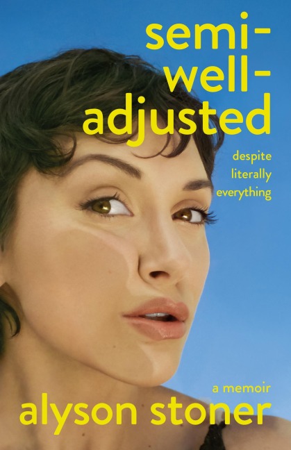 Semi-Well-Adjusted Despite Literally Everything - Alyson Stoner