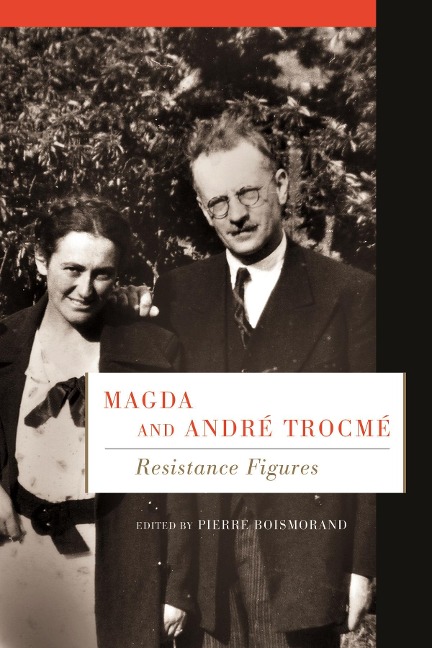 Magda and Andre Trocme - Pierre Boismorand