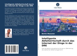 Intelligente Abfallwirtschaft durch das Internet der Dinge in der DRK - Bertin Mazunze